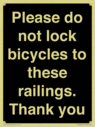 please-do-not-lock-bicycles-to-these-railings-thank-you~